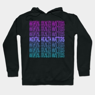 Mental Health Matters Repeat Text Hoodie